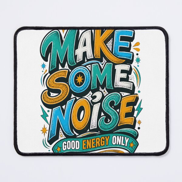 Item preview, Make Some Noise – Good Energy Only designed and sold by FilaliStudio.