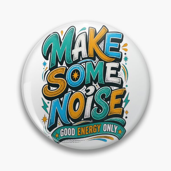Item preview, Make Some Noise – Good Energy Only designed and sold by FilaliStudio.