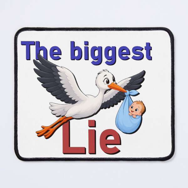 Item preview, The Biggest Lie in Life – Funny Stork Baby Delivery Design designed and sold by RoyalArt21.