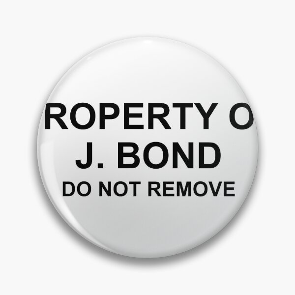 Item preview, Property of J. Bond Do Not Remove designed and sold by DeeGeeArrt.