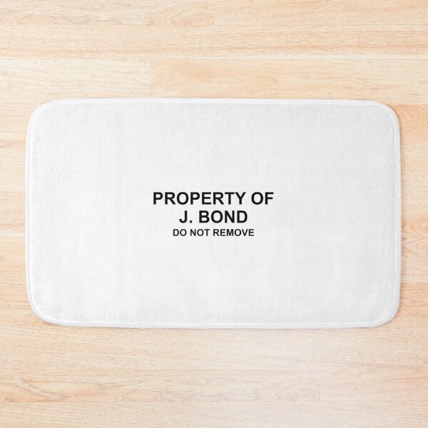 Item preview, Property of J. Bond Do Not Remove designed and sold by DeeGeeArrt.