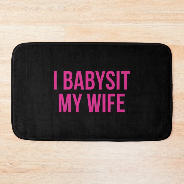 Item preview, I Babysit My Wife designed and sold by ArtSantosv.