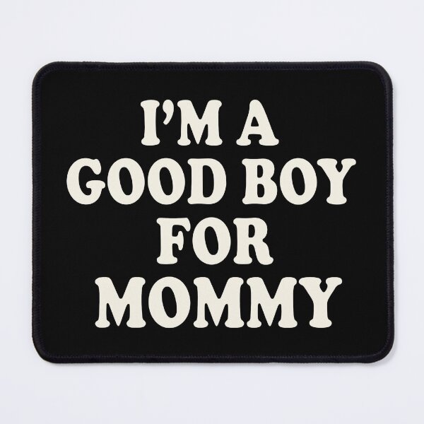 Item preview, I’m A Good Boy For Mommy designed and sold by ArtSantosv.