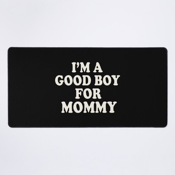 Item preview, I’m A Good Boy For Mommy designed and sold by ArtSantosv.