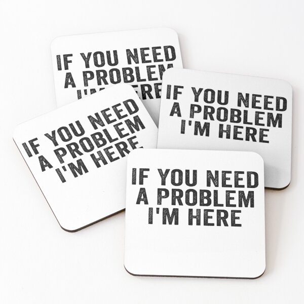 Item preview, If You Need a Problem I’m Here Funny Sarcastic Quote Trouble Maker Humor designed and sold by 76Valeria.