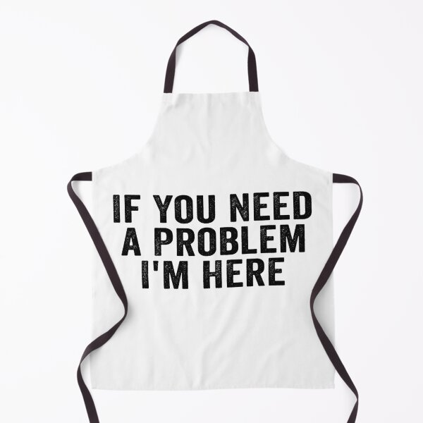 Item preview, If You Need a Problem I’m Here Funny Sarcastic Quote Trouble Maker Humor designed and sold by 76Valeria.