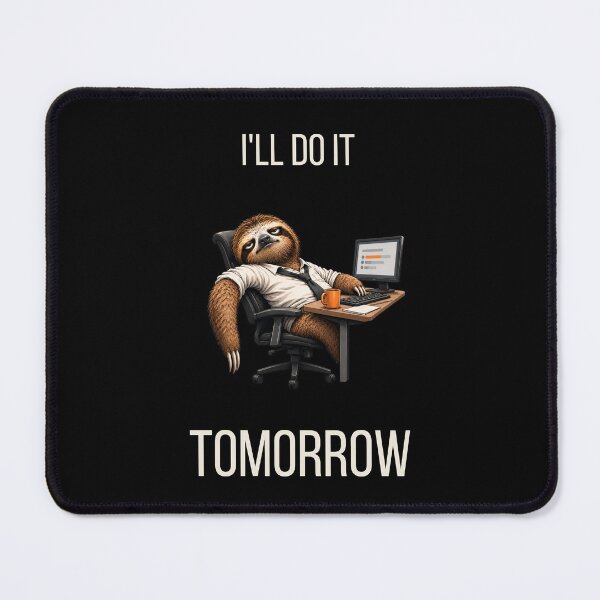 Item preview, I'll Do It Tomorrow – Funny Lazy Sloth Procrastination designed and sold by GeekAnglerStore.