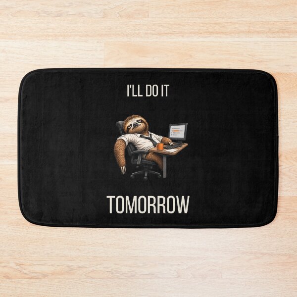 Item preview, I'll Do It Tomorrow – Funny Lazy Sloth Procrastination designed and sold by GeekAnglerStore.
