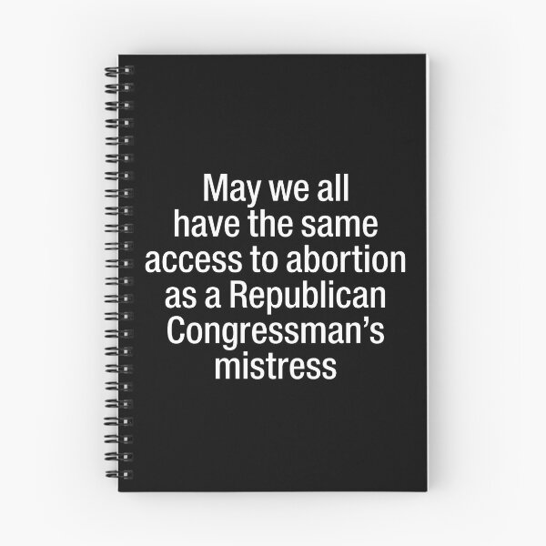Item preview, May We All Have The Same Access To Abortion As A Republican Congressman's Mistress designed and sold by ArtSantosv.