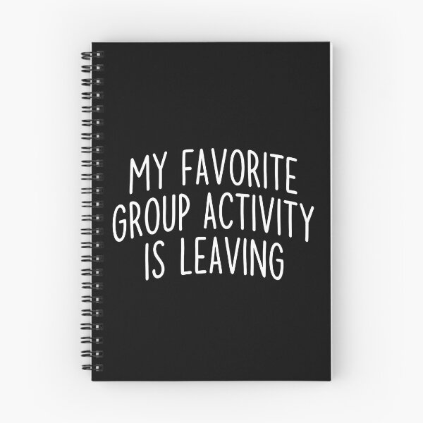Item preview, My Favorite Group Activity Is Leaving designed and sold by ArtSantosv.