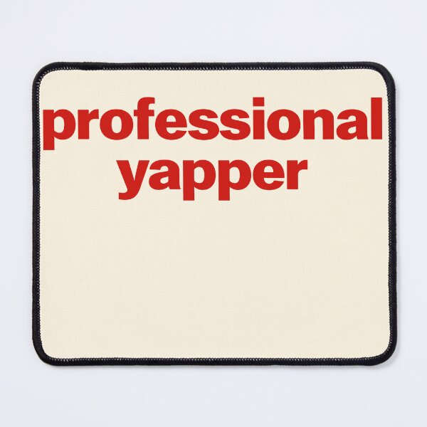 Item preview, Professional Yapper Bold Text designed and sold by SassCity.