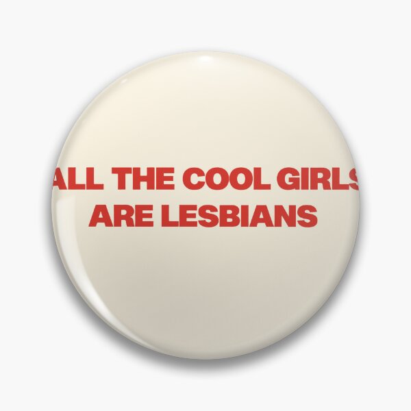 Item preview, All the Cool Girls Are Lesbians designed and sold by SassCity.