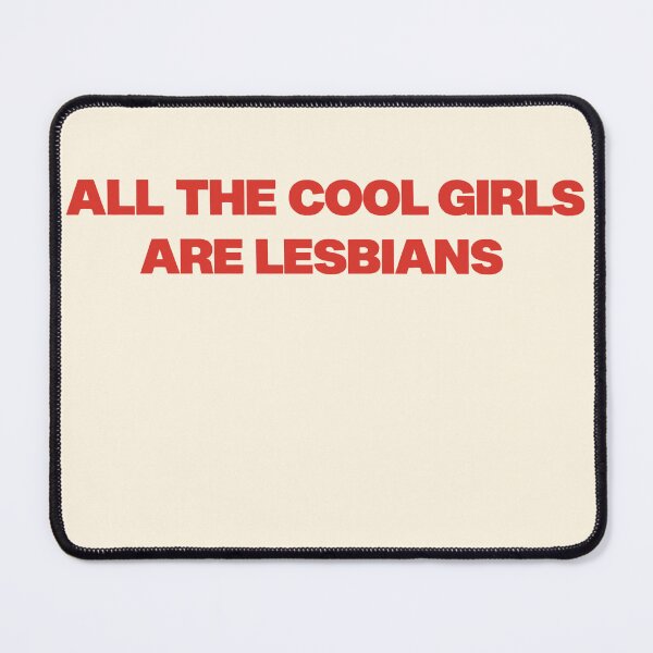 Item preview, All the Cool Girls Are Lesbians designed and sold by SassCity.