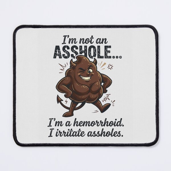 Item preview, "I'm Not an Asshole, I'm a Hemorrhoid Funny Quote designed and sold by Cree8if.