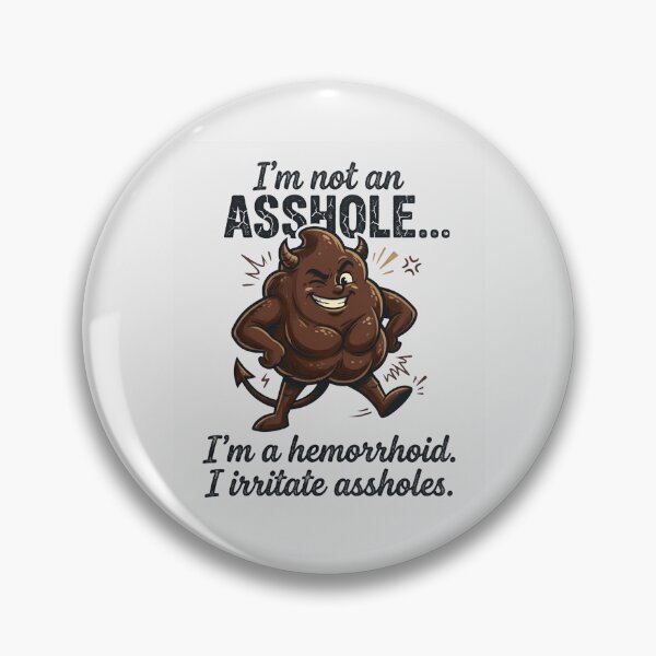 Item preview, "I'm Not an Asshole, I'm a Hemorrhoid Funny Quote designed and sold by Cree8if.