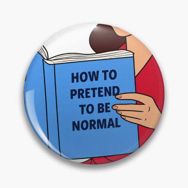 Item preview, HOW TO PRETEND TO BE NORMAL | woman reading designed and sold by Alyssa Kindick.