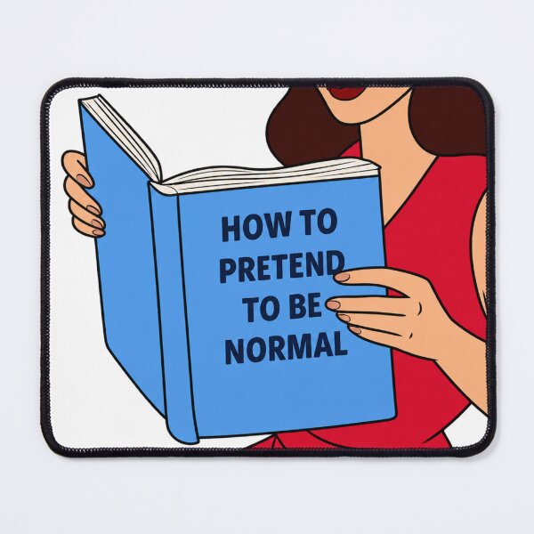 Item preview, HOW TO PRETEND TO BE NORMAL | woman reading designed and sold by Alyssa Kindick.