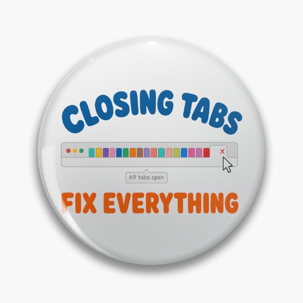 Item preview, Closing Tabs Fixes Everything designed and sold by fadilow.