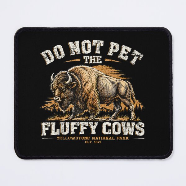 Item preview, Do Not Pet Fluffy Cows National Parks Yellowstone Wyoming designed and sold by Juansustait.