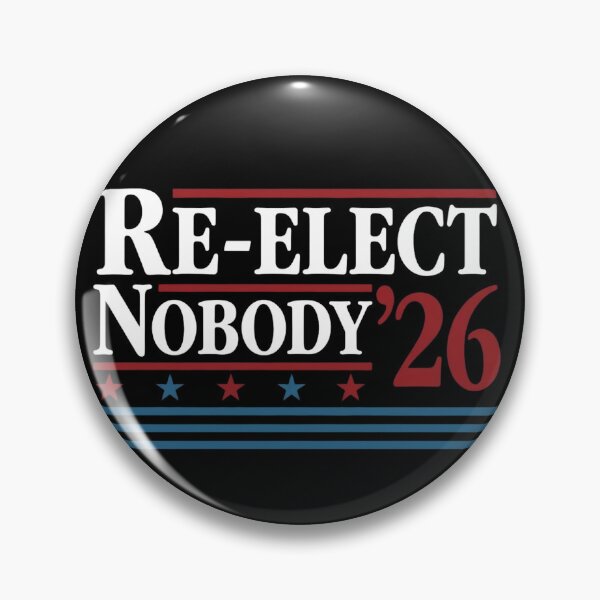 Item preview,   Funny RE- ELECT NOBODY Government Election Campaign Vote Parody Democrat Republican Trump designed and sold by Space Ghettos.