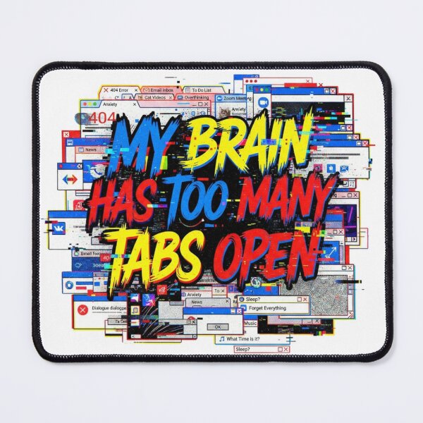 Item preview, My Brain Has Too Many Tabs Open Retro Glitch Art designed and sold by Sanan Israyilli.