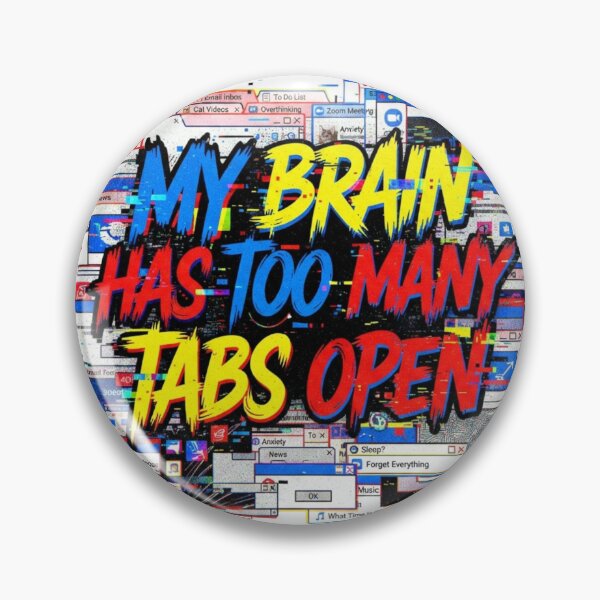 Item preview, My Brain Has Too Many Tabs Open Retro Glitch Art designed and sold by Sanan Israyilli.