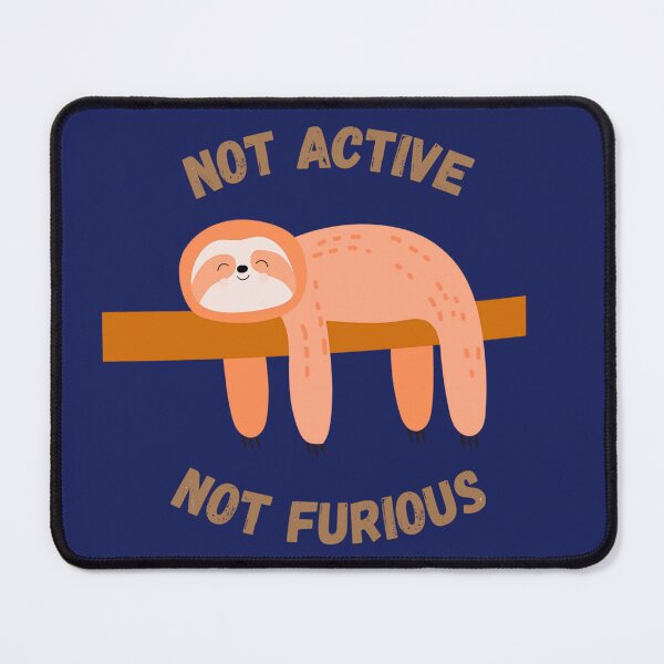 Item preview, Not Active Not Furious Cute Lazy Sloth Parody designed and sold by Sizzle_Mart.
