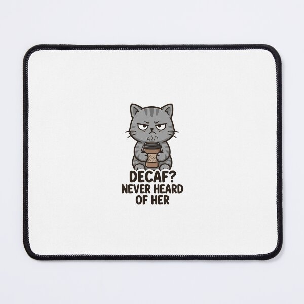Item preview, Decaf Never Heard Of Her Grumpy Cat Coffee T-Shirt designed and sold by Worn and Witty.