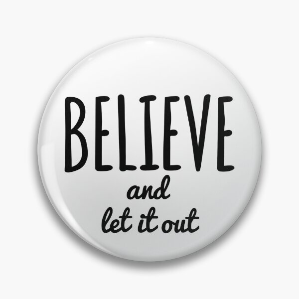 Item preview, Believe and let it out  designed and sold by hax28.