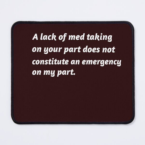 Item preview, Take your meds. designed and sold by TAPDesigns.