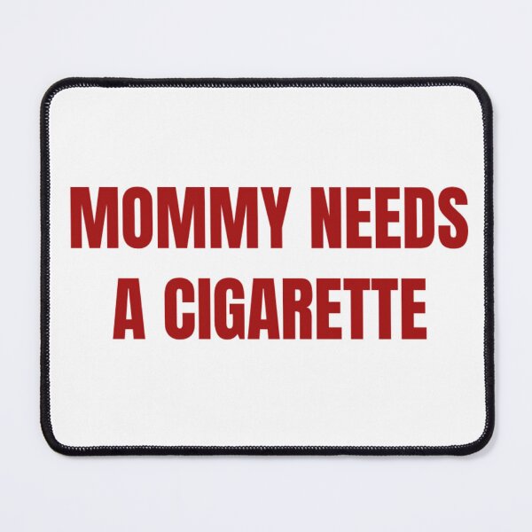 Item preview, Mommy Needs a Cigarette Funny Red Typography designed and sold by destelloacido.
