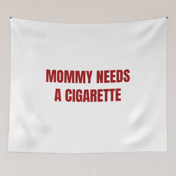 Item preview, Mommy Needs a Cigarette Funny Red Typography designed and sold by destelloacido.
