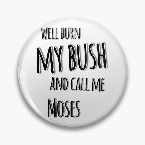 Item preview, Well Burn My Bush and Call Me Moses designed and sold by Jackie Gatzmer.