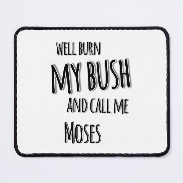 Item preview, Well Burn My Bush and Call Me Moses designed and sold by Jackie Gatzmer.