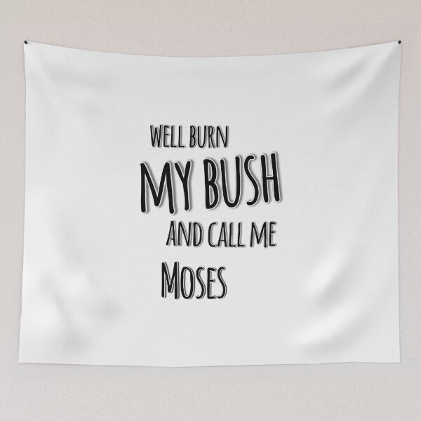 Item preview, Well Burn My Bush and Call Me Moses designed and sold by Jackie Gatzmer.
