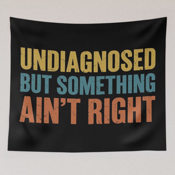 Item preview, Undiagnosed But Something Ain't Right. #3 designed and sold by EunsooLee.