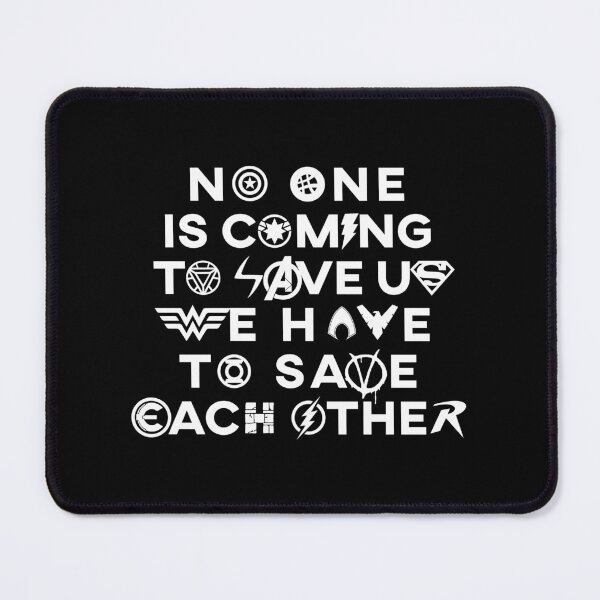Item preview, no one is coming to save us. we have to save each other designed and sold by remerasnerdas.
