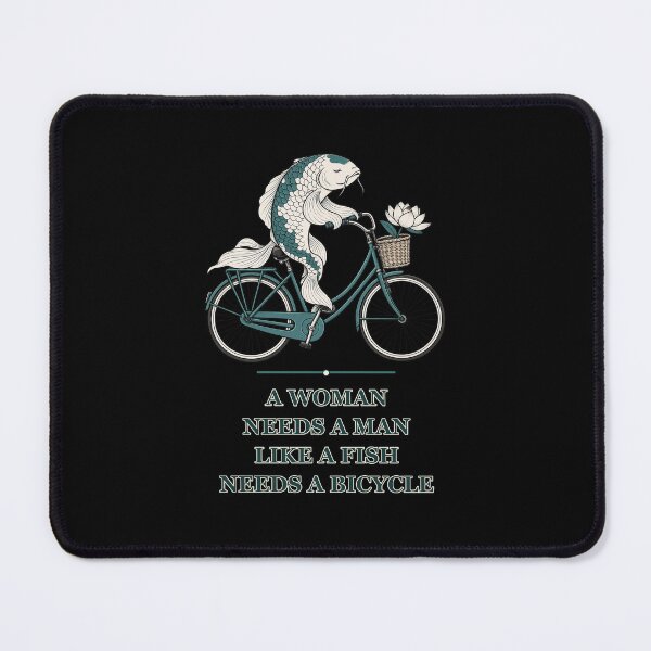 Item preview, A Woman Needs a Man Like a Fish Needs a Bicycle – Koi designed and sold by AMICO77.