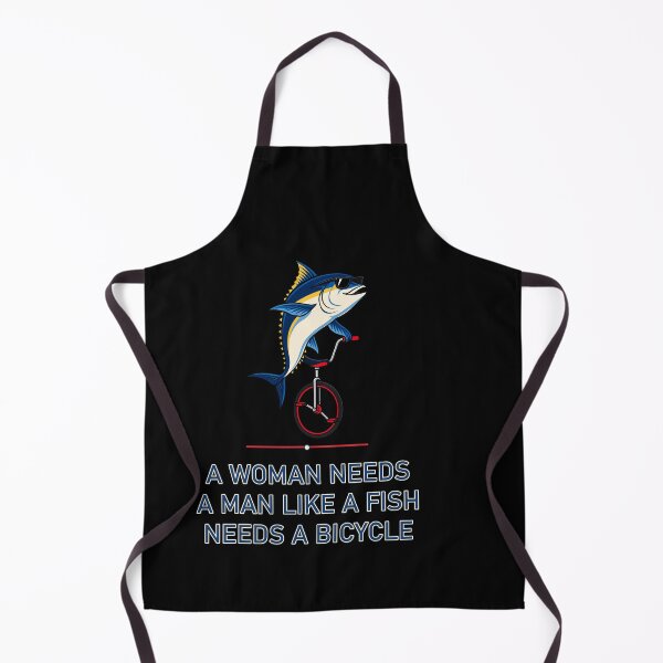 Item preview, A Woman Needs a Man Like a Fish Needs a Bicycle – Tuna designed and sold by AMICO77.