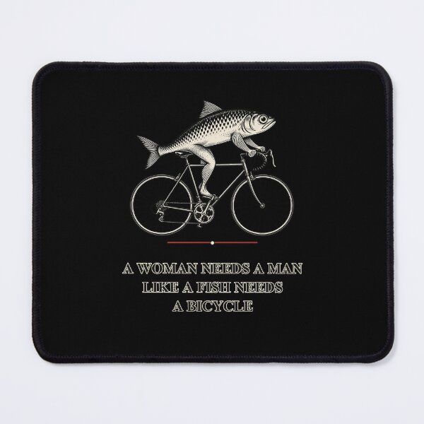 Item preview, A Woman Needs a Man Like a Fish Needs a Bicycle – Sardine designed and sold by AMICO77.
