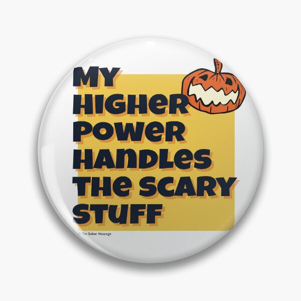 Item preview, My Higher Power Handles the Scary Stuff Sober Halloween Design designed and sold by ApexDesigners.