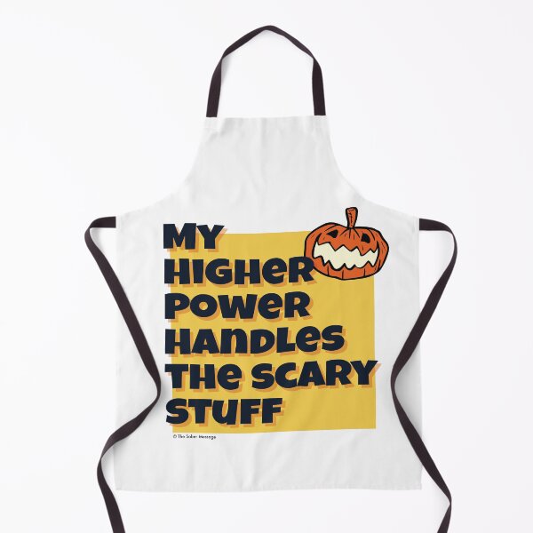 Item preview, My Higher Power Handles the Scary Stuff Sober Halloween Design designed and sold by ApexDesigners.