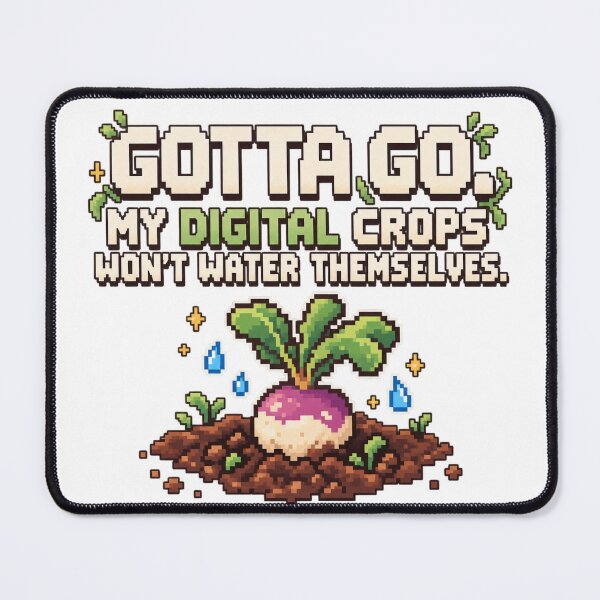 Item preview, My Digital Crops Won't Water Themselves | Farming Game Humor designed and sold by Context Optional.