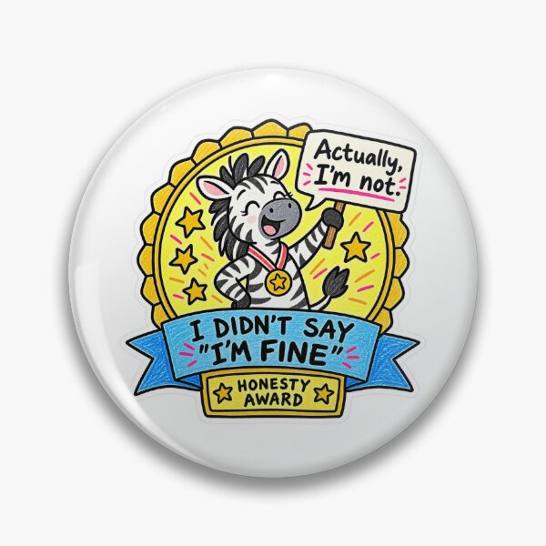 Item preview, I Didn't Say "I'm Fine" Award designed and sold by BendyZebra09.