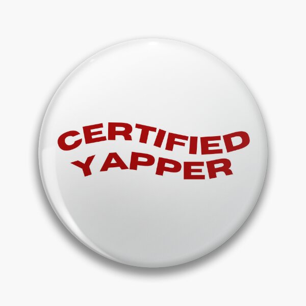 Item preview, "CERTIFIED YAPPER" for real yappers designed and sold by mooniness.