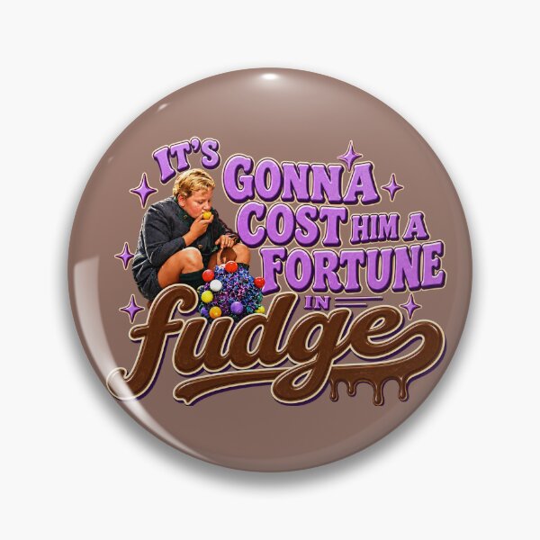 Item preview, It’s Gonna Cost Him a Fortune in Fudge! designed and sold by Blueberrygirl99.