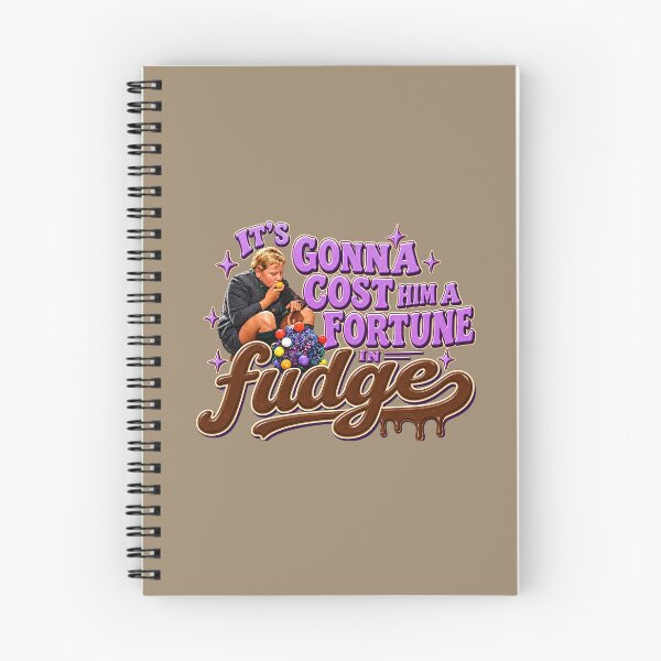 Item preview, It’s Gonna Cost Him a Fortune in Fudge! designed and sold by Blueberrygirl99.
