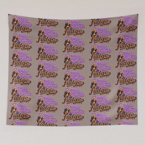 Item preview, It’s Gonna Cost Him a Fortune in Fudge! designed and sold by Blueberrygirl99.