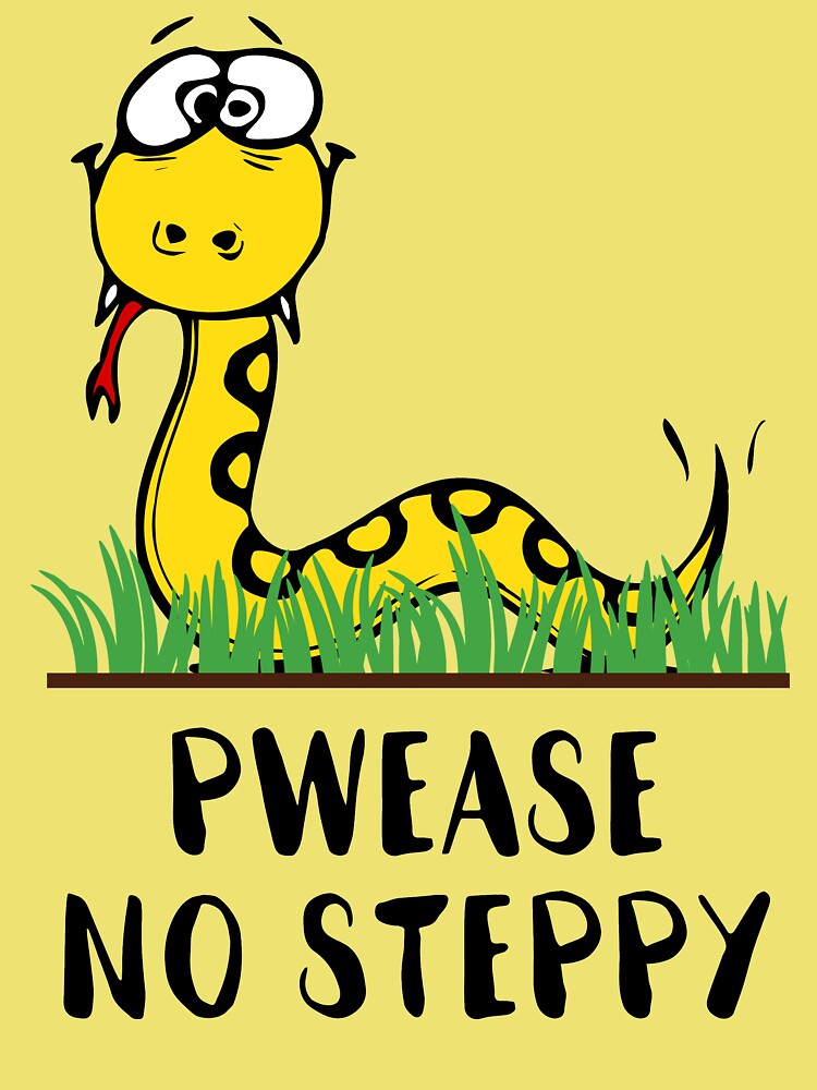 Pwease No Steppy No Step On Snek Kids T Shirt By Sqwear Redbubble