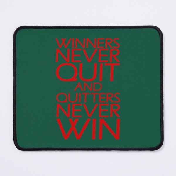Item preview, Winners Never Quit And Quitters Never Win designed and sold by pattiringboxx.